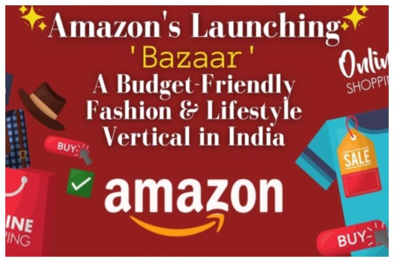 Amazon Launching ‘Bazar’: अमेजन का नया सेक्शन ‘बाजार’, फिर होगा फायदा ही फायदा, मिलेगा 600 रुपये से सस्ता सामान