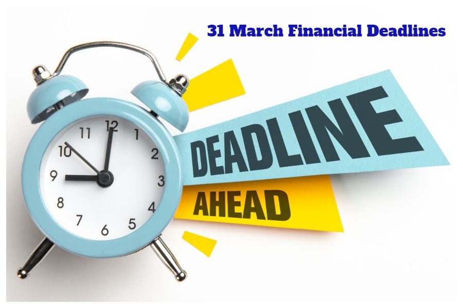 31 March Financial Deadlines