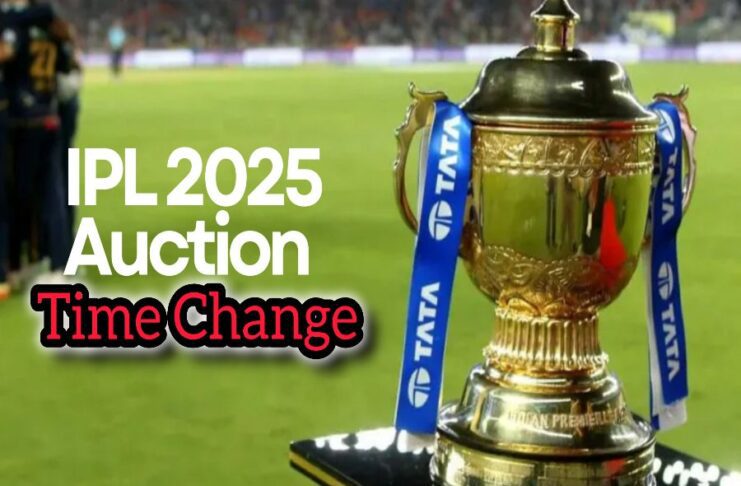 Ipl 2025 Mega Auction Time Change