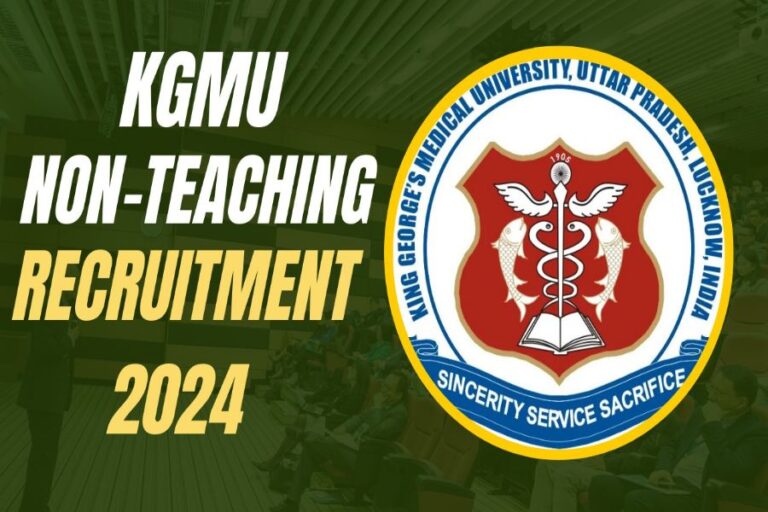 KGMU Recruitment 2024 - Apply for Non-Teaching Positions in Uttar Pradesh.